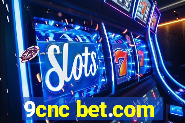 9cnc bet.com